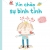 Cùng Bé Thư Giãn Và Bồi Đắp Cảm Xúc Tích Cực - Xin Chào Sự Bình Tĩnh