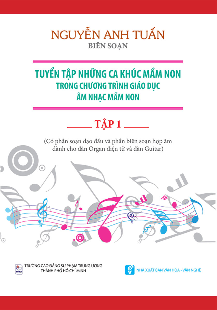 Tuyển Tập Những Ca Khúc Mầm Non Trong Chương Trình Giáo Dục Âm Nhạc Mầm Non (Tập 1)