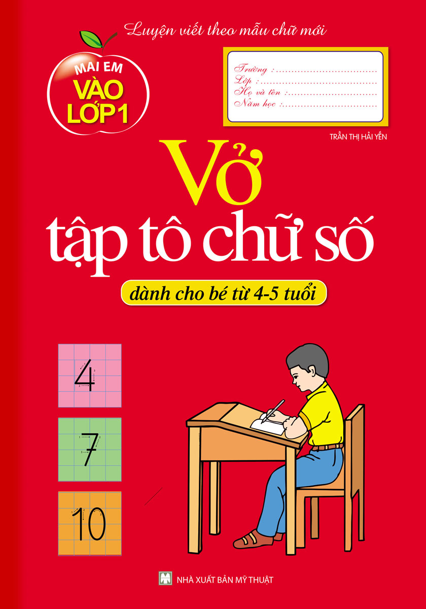 Mai Em Vào Lớp 1 - Vở Tập Tô Chữ Số (Dành Cho Bé Từ 4-5 Tuổi)