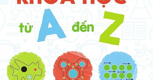 Bộ Sách Vỡ Lòng Về Khoa Học - Khoa Học Từ A Đến Z