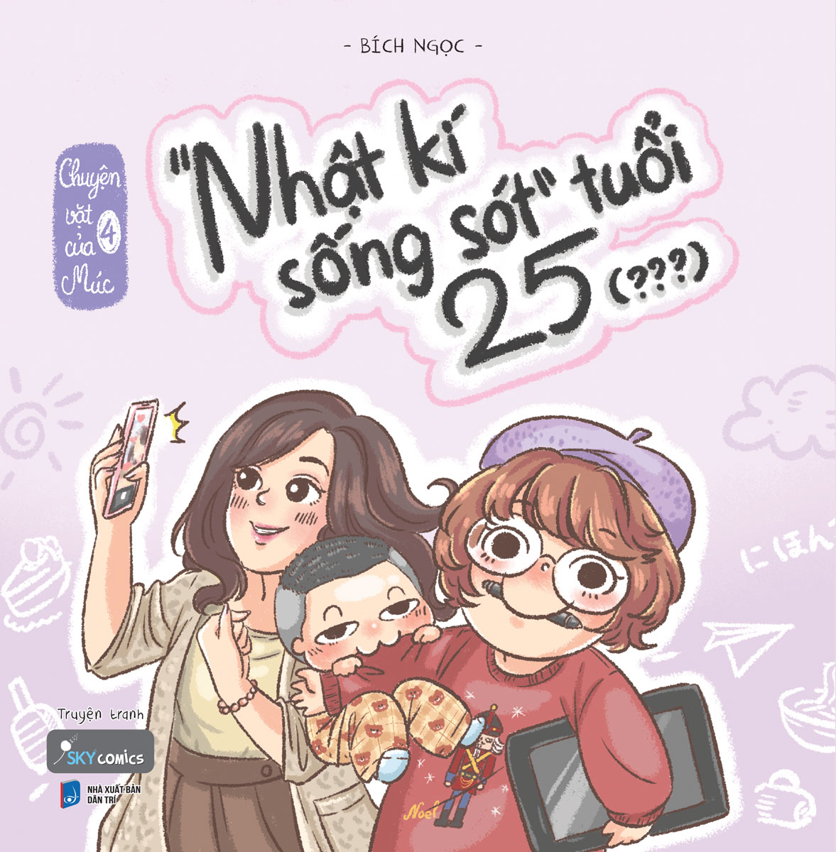 Chuyện Vặt Của Múc 4 – “Nhật Kí Sống Sót” Tuổi 25