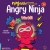 Ninja Nhí - Rèn Luyện Tư Duy Tích Cực - Ninja Tức Tối