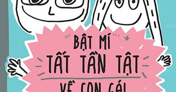 Bật Mí Tất Tần Tật Về Con Gái Và Con Trai