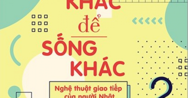 Nói Khác Để Sống Khác - Nghệ Thuật Giao Tiếp Của Người Nhật