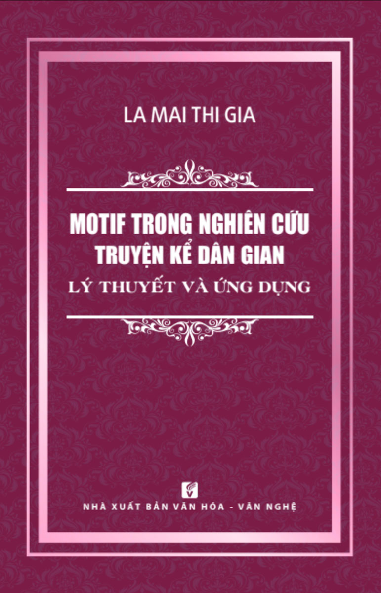 Motif Trong Nghiên Cứu Truyện Kể Dân Gian - Lý Thuyết Và Ứng Dụng