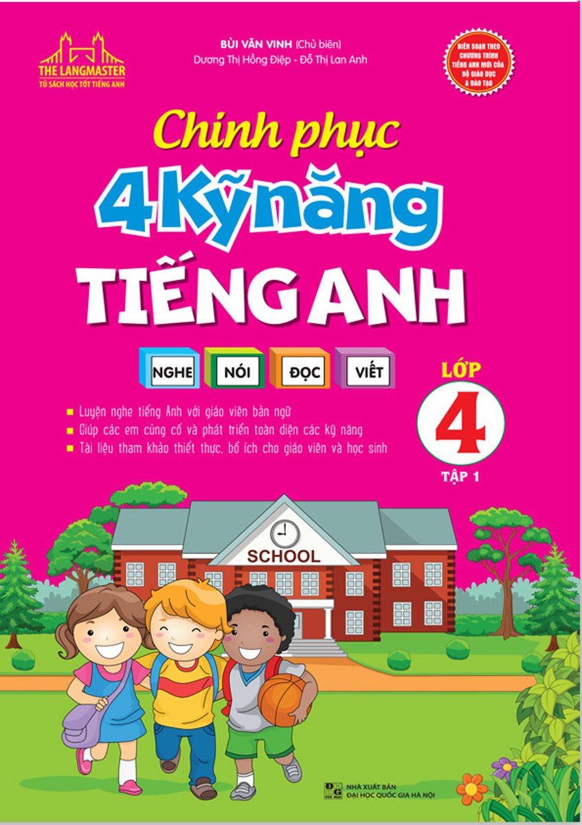 Chinh Phục 4 Kỹ Năng Tiếng Anh Nghe - Nói - Đọc - Viết - Lớp 4 - Tập 1