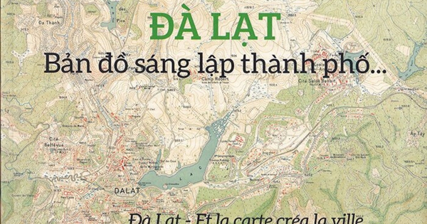 Đà Lạt - Bản Đồ Sáng Lập Thành Phố...