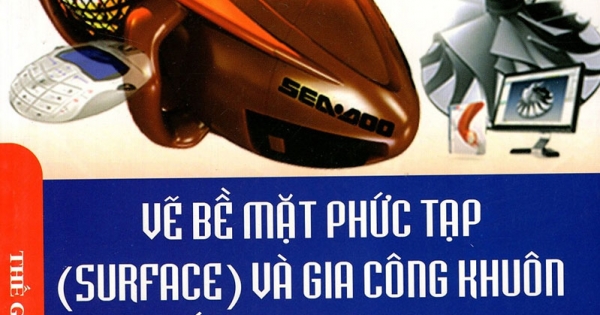 Vẽ Bề Mặt Phức Tạp (Surface) Và Gia Công Khuôn Với Pro Engineer