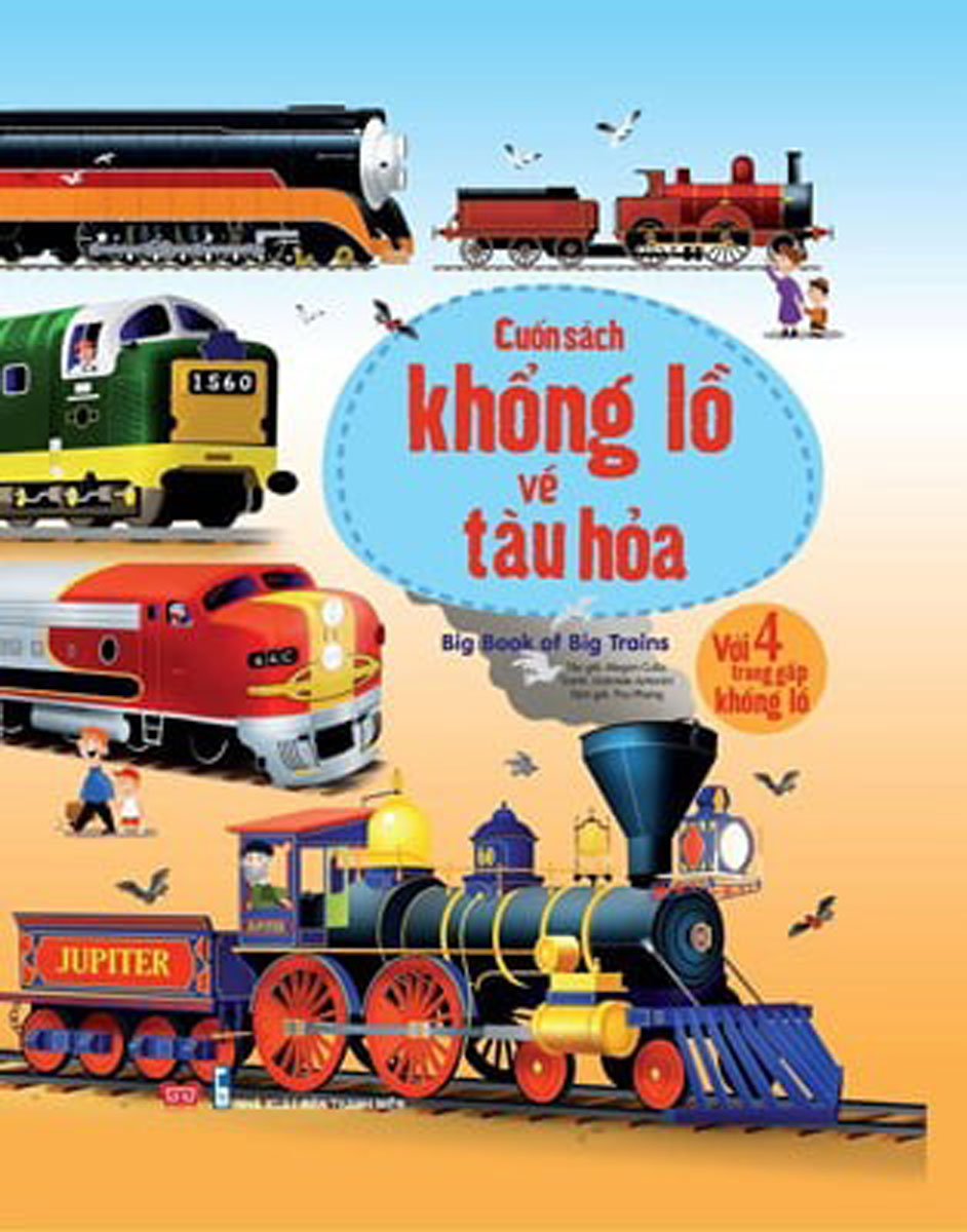 Big Book Of Big Trains - Cuốn Sách Khổng Lồ Về Tàu Hỏa