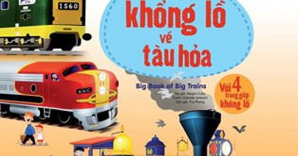 Big Book Of Big Trains - Cuốn Sách Khổng Lồ Về Tàu Hỏa