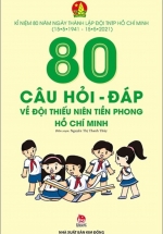 80 Câu Hỏi - Đáp Về Đội Thiếu Niên Tiền Phong Hồ Chí Minh