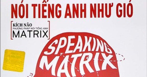 Speaking Matrix - 3 Phút Nói Tiếng Anh Như Gió