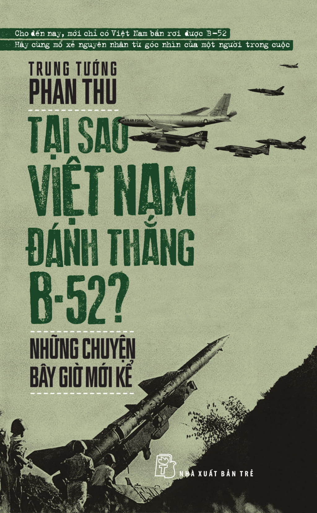 Tại Sao Việt Nam Đánh Thắng B - 52 - Những Chuyện Bây Giờ Mới Kể