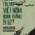 Tại Sao Việt Nam Đánh Thắng B-52 - Những Chuyện Bây Giờ Mới Kể