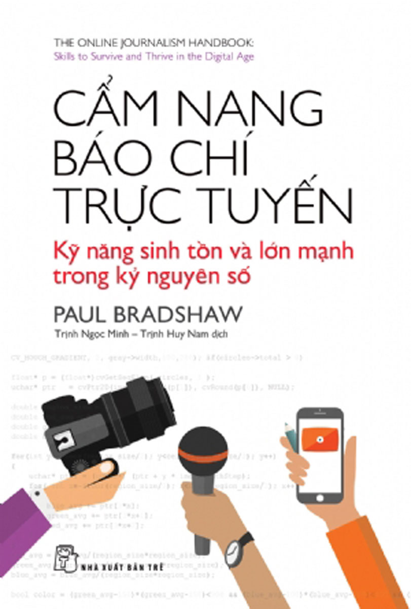 Cẩm Nang Báo Chí Trực Tuyến: Kỹ Năng Sinh Tồn Và Lớn Mạnh Trong Kỷ Nguyên Số