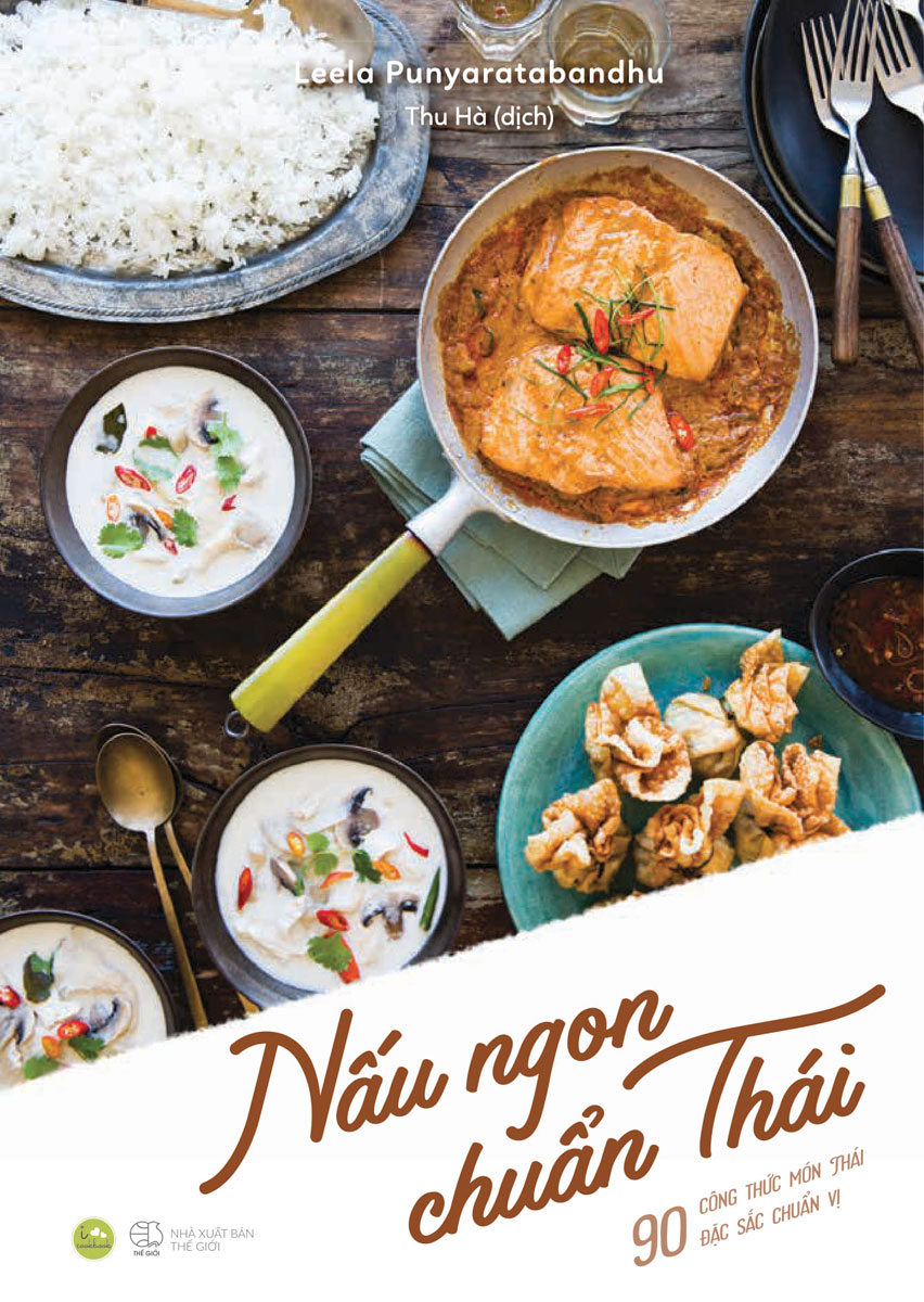 Nấu Ngon Chuẩn Thái - 90 Công Thức Món Thái Đặc Sắc Chuẩn Vị