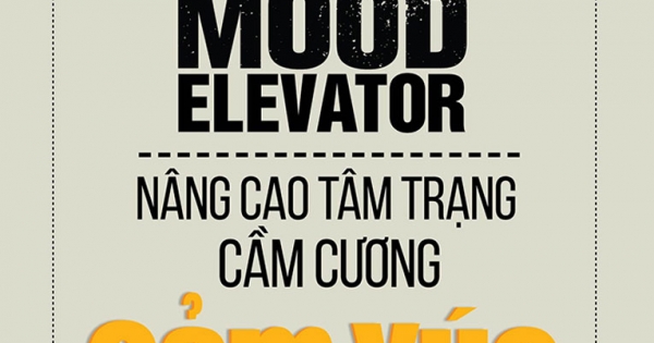 Nâng Cao Tâm Trạng Cầm Cương Cảm Xúc - The Mood Elevator
