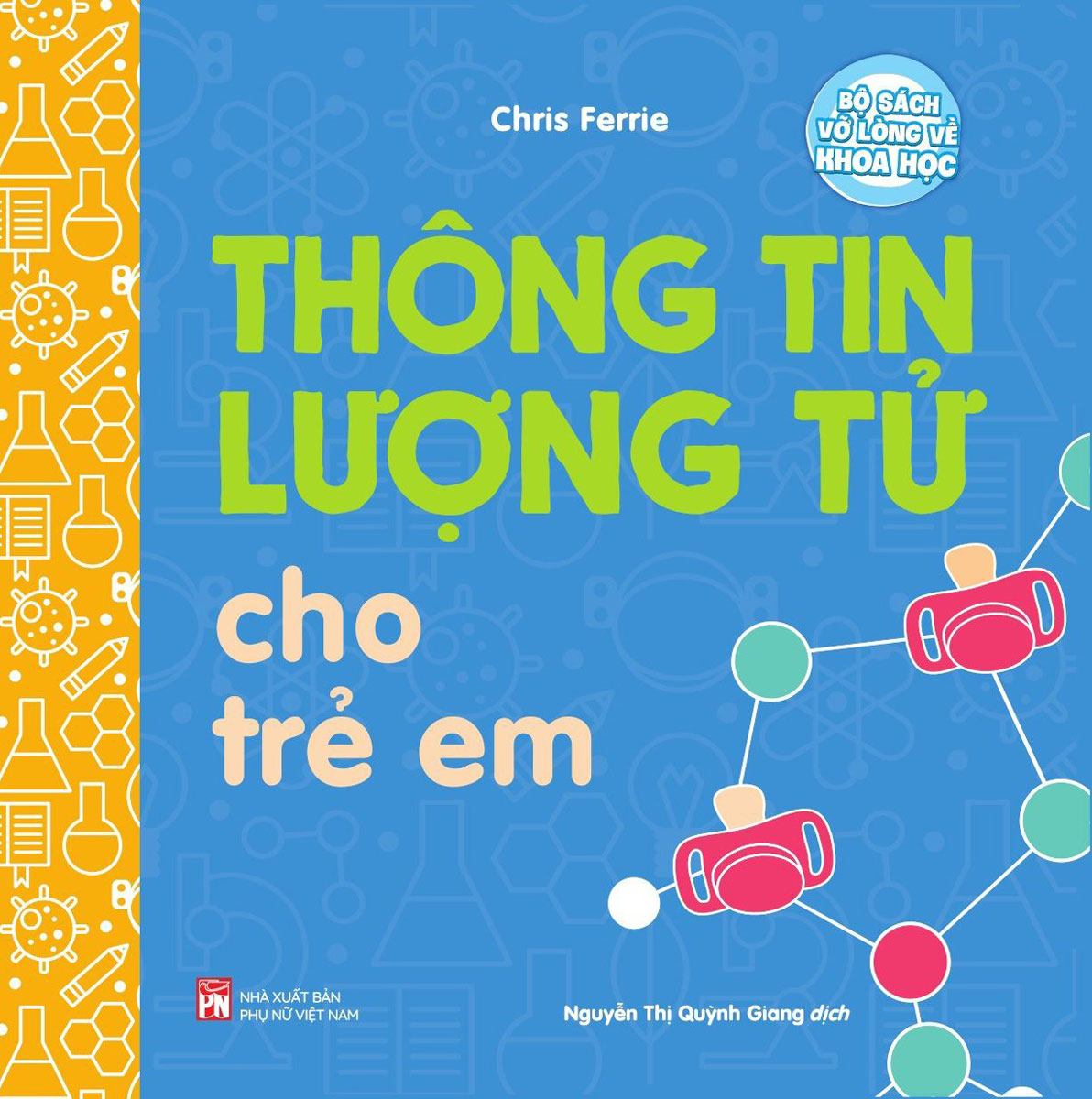 Bộ Sách Vỡ Lòng Về Khoa Học - Thông Tin Lượng Tử Cho Trẻ Em