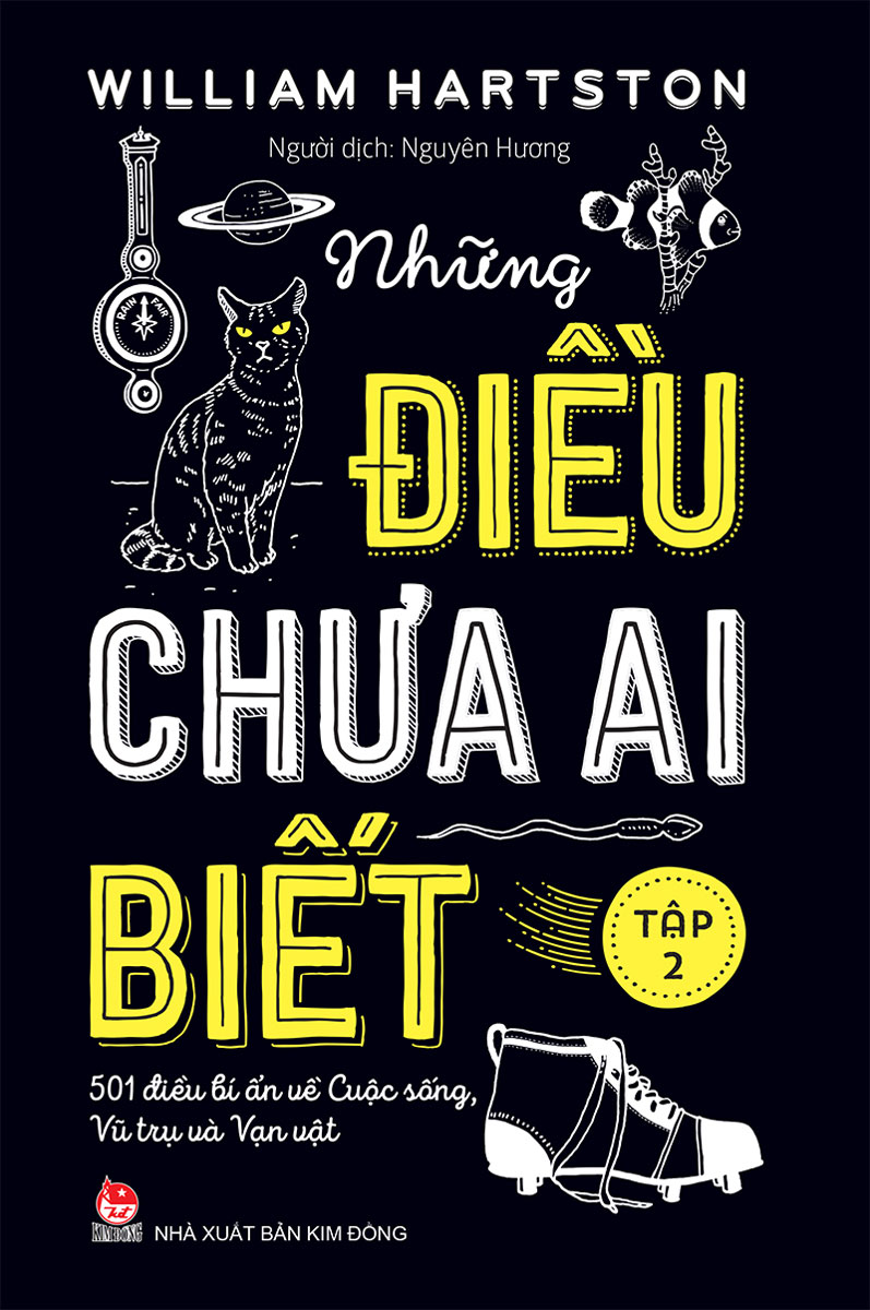 Những Điều Chưa Ai Biết - 501 Điều Bí Ẩn Về Cuộc Sống, Vũ Trụ Và Vạn Vật - Tập 2