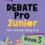 Debate Pro Junior: Nhà Tranh Biện Thông Minh Book 3