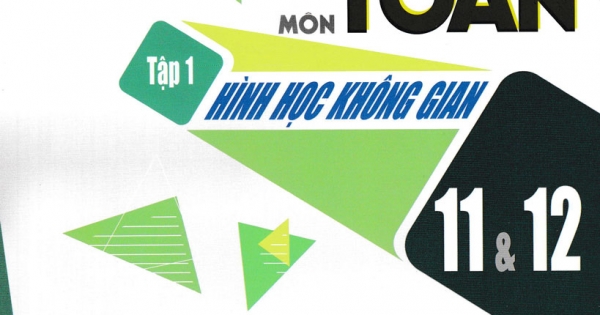 Super Môn Toán - Tập 1: Hình Học Không Gian 11&12