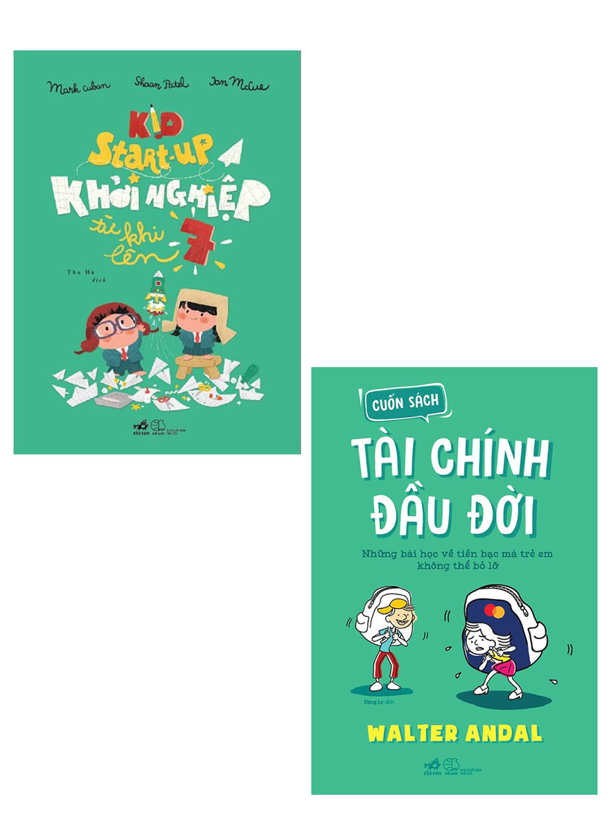 Combo Kid Start - Up Khởi Nghiệp Từ Khi Lên 7 + Cuốn Sách Tài Chính Đầu Đời (Bộ 2 Cuốn)