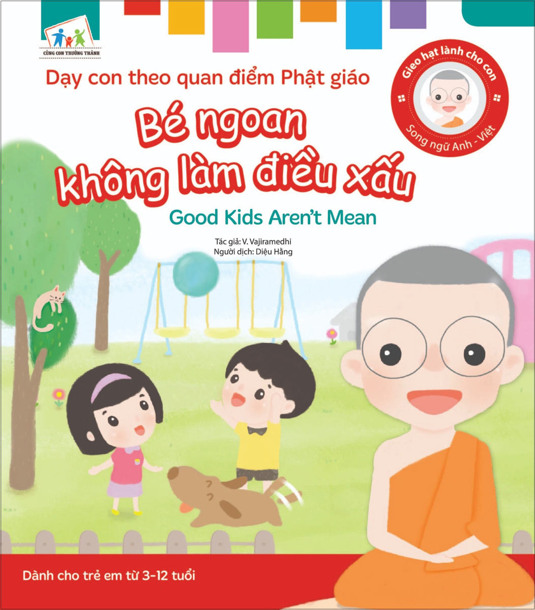 Gieo Hạt Lành Cho Con - Dạy Con Theo Quan Điểm Phật Giáo - Good Kids Aren’T Mean - Bé Ngoan Không Làm Điều Xấu 