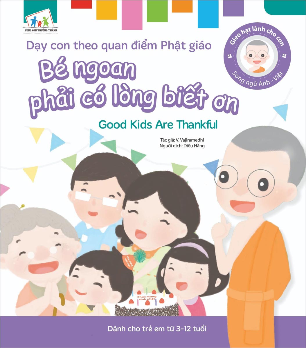 Gieo Hạt Lành Cho Con - Dạy Con Theo Quan Điểm Phật Giáo - Good Kids Are Thankful - Bé Ngoan Phải Có Lòng Biết Ơn 