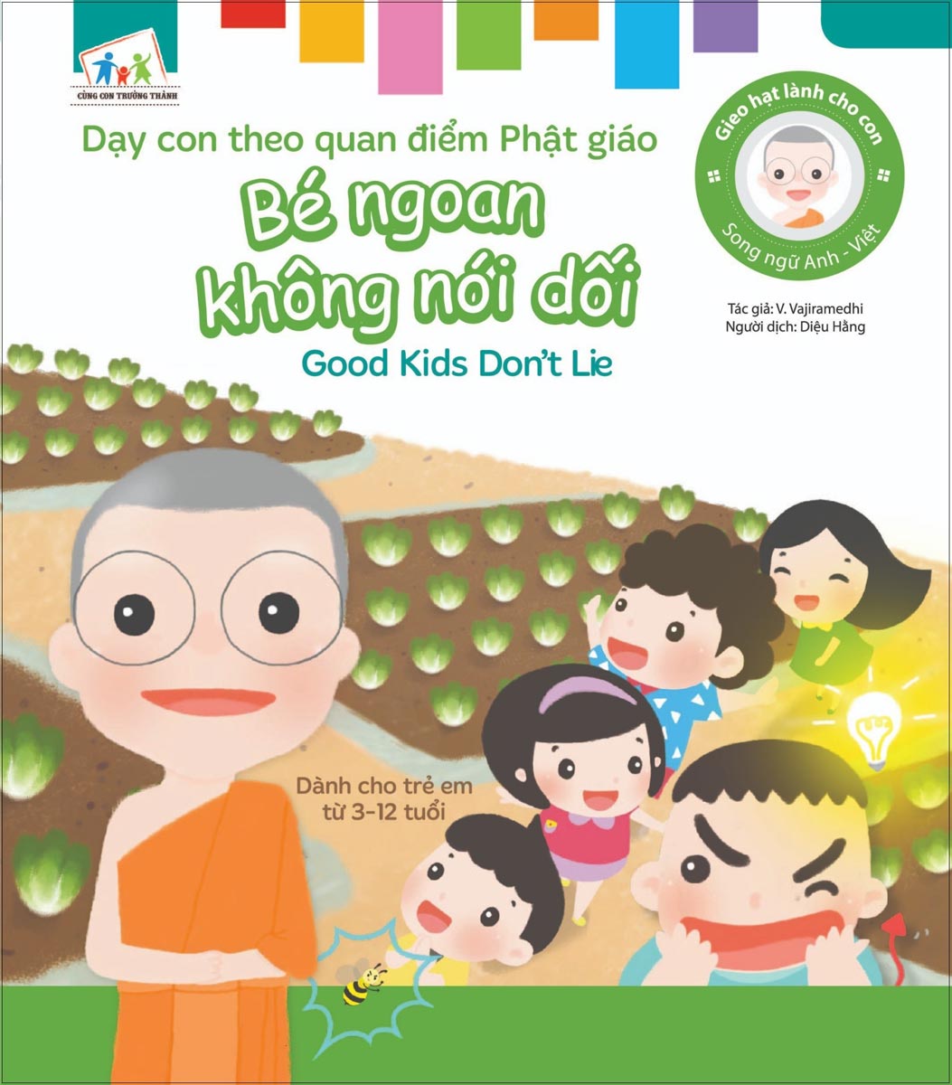 Gieo Hạt Lành Cho Con - Dạy Con Theo Quan Điểm Phật Giáo - Good Kids Don’T Lie - Bé Ngoan Không Nói Dối