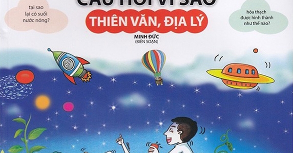10 Vạn Câu Hỏi Vì Sao - Thiên Văn, Địa Lý
