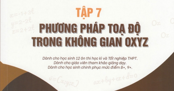 Top 1 Môn Toán Tập 7 - Phương Pháp Tọa Độ Trong Không Gian OXYZ