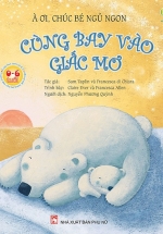 À Ơi, Chúc Bé Ngủ Ngon - Cùng Bay Vào Giấc Mơ