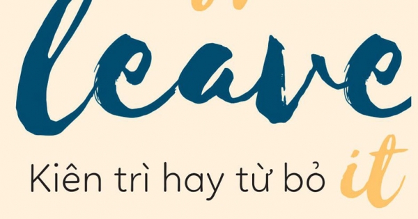 Love It Or Leave It - Kiên Trì Hay Từ Bỏ