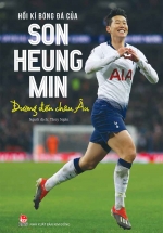 Hồi Kí Bóng Đá Của Son Heung Min - Đường Đến Châu Âu