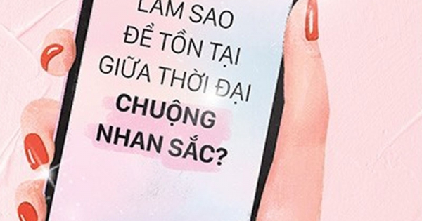 Làm Sao Để Tồn Tại Giữa Thời Đại Chuộng Nhan Sắc?