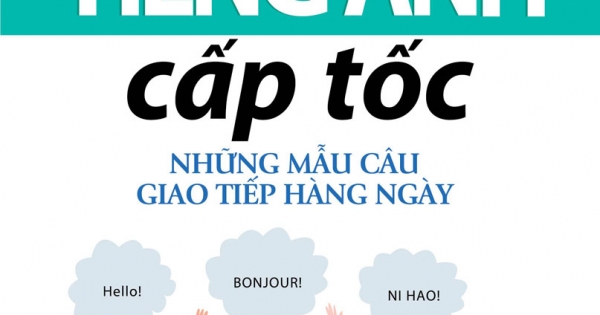 Tự Học Tiếng Anh Cấp Tốc - Những Mẫu Câu Giao Tiếp Hàng Ngày