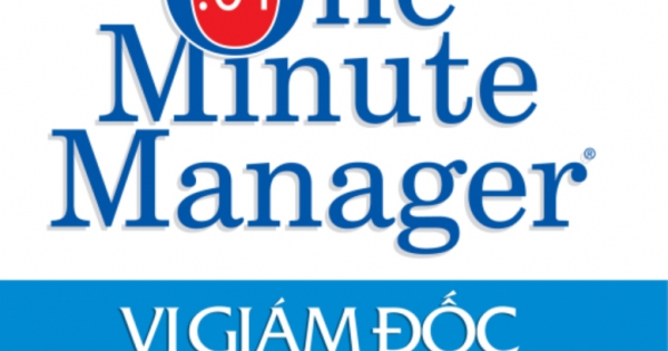 Vị Giám Đốc Một Phút - Phương Pháp Quản Lý Hiệu Quả Nhất Thế Giới