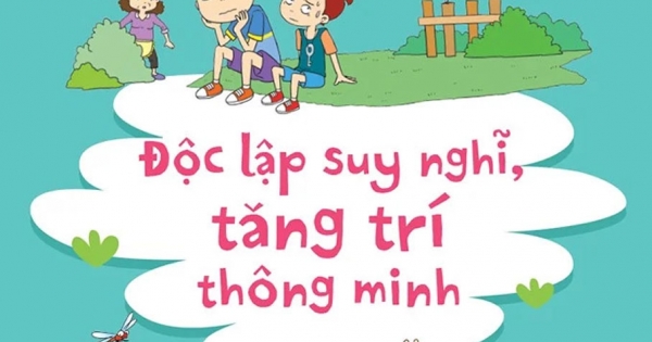 Kỹ Năng Quản Lý Bản Thân - Độc Lập Suy Nghĩ, Tăng Trí Thông Minh