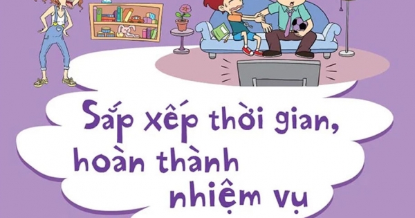 Kỹ Năng Quản Lý Bản Thân - Sắp Xếp Thời Gian, Hoàn Thành Nhiệm Vụ