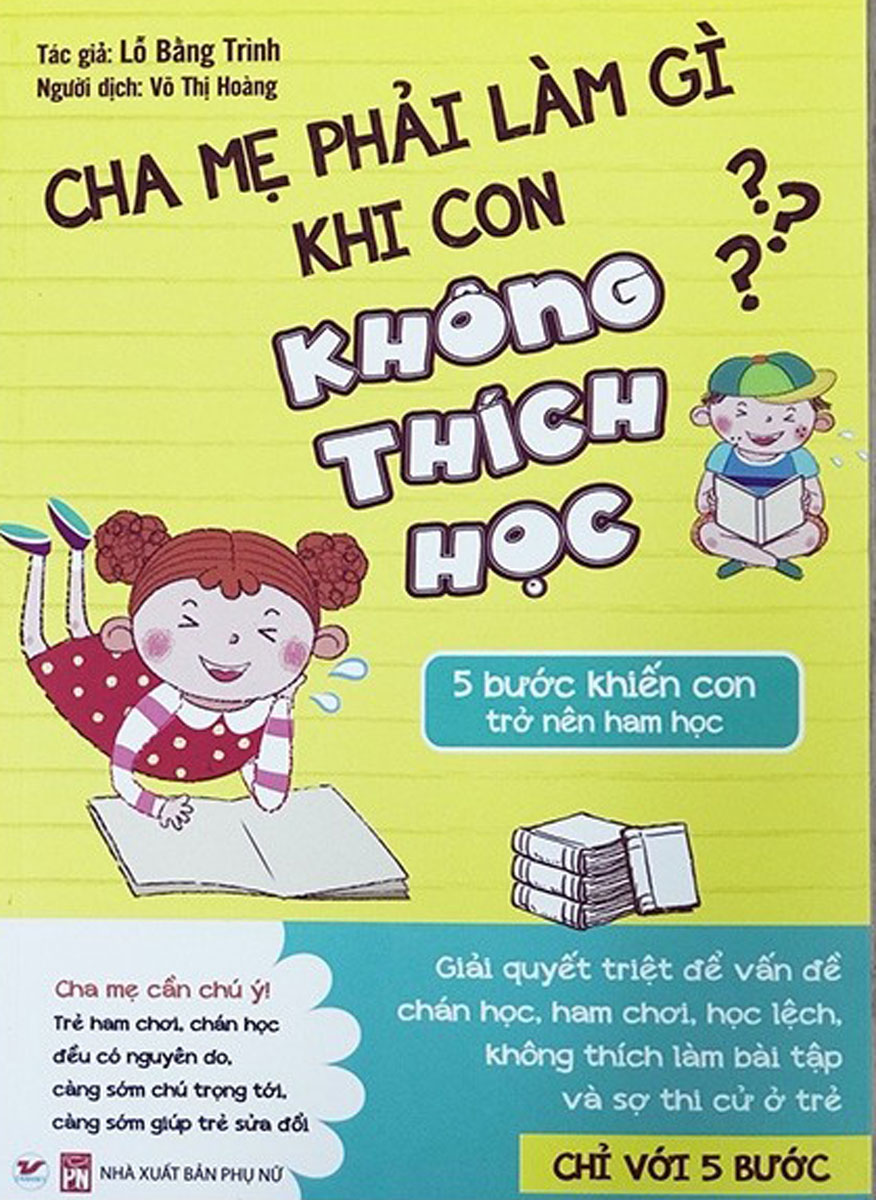 Cha Mẹ Phải Làm Gì Khi Con Không Thích Học - 5 Bước Khiến Con Trở Nên Ham Học PDF
