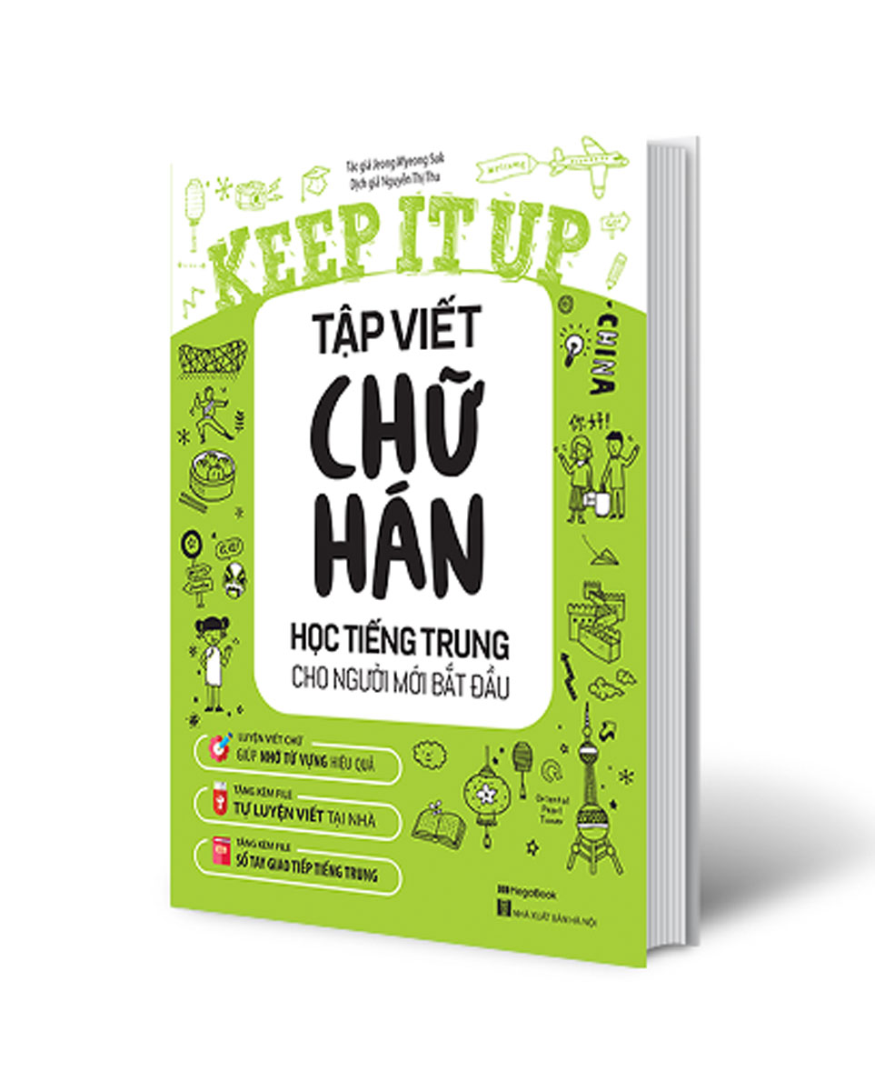Keep It Up - Tập Viết Chữ Hán Học Tiếng Trung Cho Người Mới Bắt Đầu