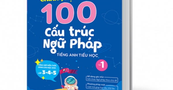 Chinh Phục 100 Cấu Trúc Ngữ Pháp Tiếng Anh Tiểu Học Tập 1