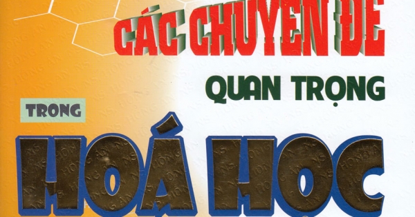 Phương Pháp Trắc Nghiệm - Giải Chi Tiết Các Chuyên Đề Quan Trọng Trong Hoá Học