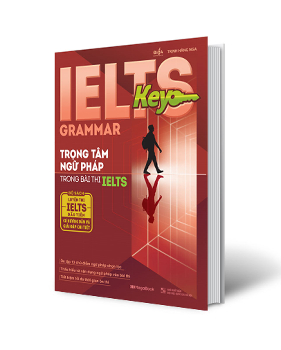 Ielts Key Grammar - Trọng Tâm Ngữ Pháp Trong Bài Thi Ielts