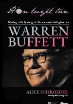 Hòn Tuyết Lăn - Những Triết Lý Sống Và Đầu Tư Vượt Thời Gian Của Warren Buffett