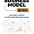 The Business Model Book - Xây Dựng, Thiết Kế Và Tối Ưu Mô Hình Kinh Doanh