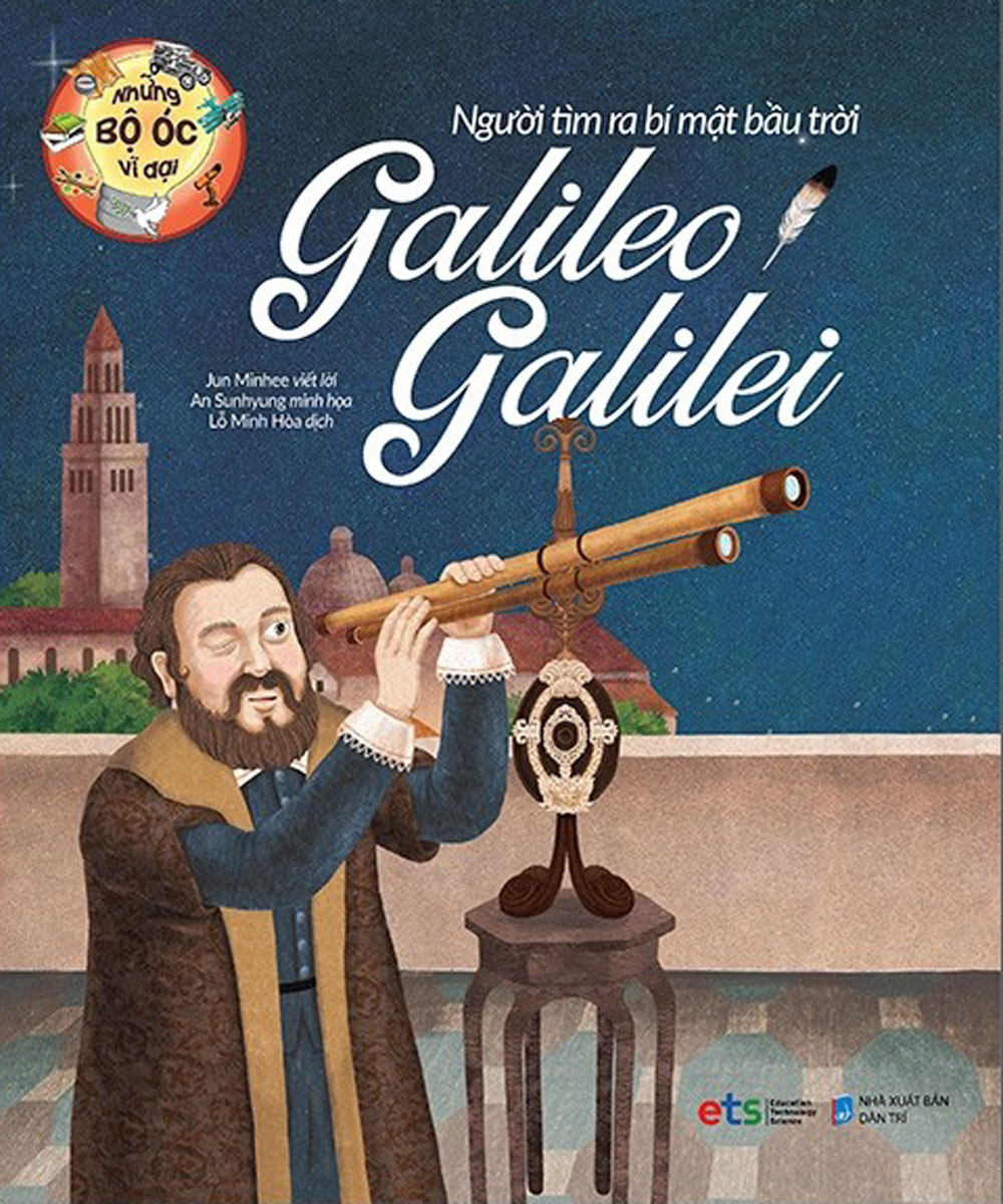 Những Bộ Óc Vĩ Đại - Người Tìm Ra Bí Mật Bầu Trời Galileo Galilei