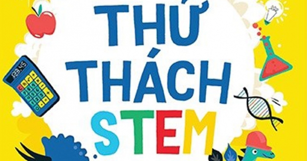 Thử Thách Stem - 100 Câu Đố Để Trẻ Sáng Tạo Hơn