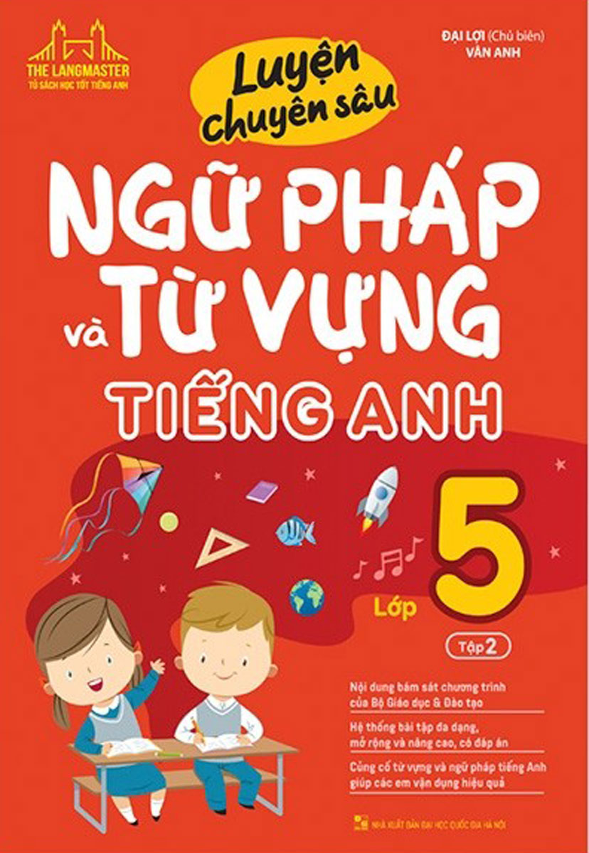 Luyện Chuyên Sâu Ngữ Pháp Và Từ Vựng Tiếng Anh Lớp 5 - Tập 2