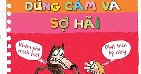 Bữa Tiệc Triết Học - Triết Học Ứng Dụng Cho Mọi Lứa Tuổi - Dũng Cảm Và Sợ Hãi